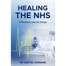 (영문도서) Healing the NHS: A Physician's view for change Paperback, Independently Published, English, 9798325953798