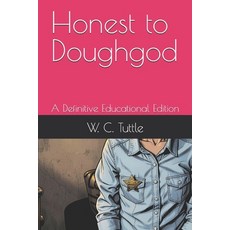 (영문도서)Honest to Doughgod: A Definitive Educational Edition Paperback, Independently Published, English, 9798199139892