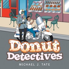 (영문도서) Donut Detectives Paperback, Authorhouse, English, 9781665526418