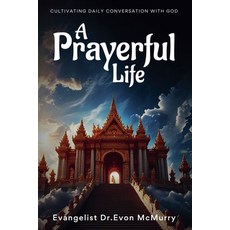 (영문도서)A Prayerful Life Paperback, Evangelist Dr.Evon McMurry, English, 9798231282005
