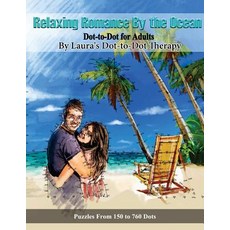 (영문도서) Relaxing Romance By the Ocean Dot-to-Dot for Adults: Puzzles from 150 to 760 Dots Paperback, Createspace Independent Pub..., English, 9781983577048