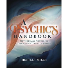 (영문도서) A Psychic's Handbook: Methods and Advice for Communicating with Spirits Paperback, Llewellyn Publications, English, 9780738771397