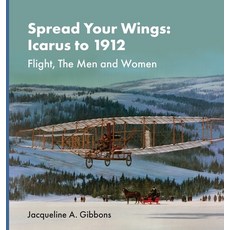 (英文圖書)Spread Your Wings: Icarus to 1912 Flight The Men and Women 精裝版, Greenacre Press, 英文, 精裝本
