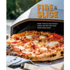 (영문도서) Fire and Slice: More Than 65 Deliciously Simple Recipes for Your Home Pizza Oven Hardcover, Ryland Peters & Small, English, 9781788794480