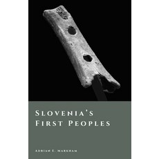 (영문도서)Slovenia's First Peoples: Hunters Farmers and Hillforts Paperback, Independently Published, English, 9798245033976