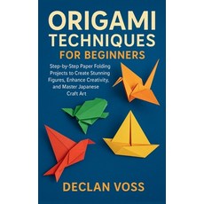(英文圖書)Origami Techniques for Beginners: Step-by-Step Paper Folding Projects to Create... 平裝版, Independently Published, 英文