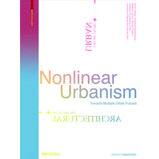 Nonlinear Urbanism: Towards Multiple Urban Futures Paperback, Birkhauser, English, 9783035624397