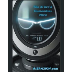 (영문도서) The AI ERA & Humanities 2024 Paperback, C.W. Fortney, English, 9798223650966