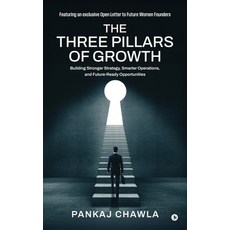 (영문도서)The Three Pillars of Growth: Building Stronger Strategy Smarter Operations and... Hardcover, Notion Press, English, 9798902078210