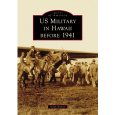 (영문도서) Us Military in Hawaii Before 1941 Paperback, Arcadia Publishing (SC), English, 9781467161985