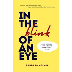 (영문도서)In the Blink of an Eye: How Briefly Going Blind Opened My Eyes Paperback, Rebeca Books, English, 9780997064230