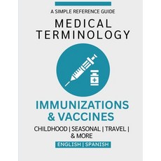 (영문도서)Immunizations & Vaccines Medical Terminology Guide (English & Spanish) Paperback, Independently Published, English, 9798244630398