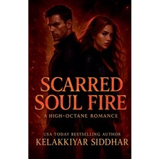 (영문도서)Scarred Soul Fire: A High-Octane Romance Paperback, Kelakkiyar Siddhar Siddhar, English, 9798233815744