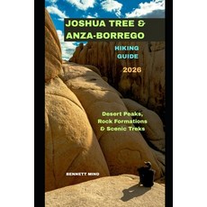 (영문도서)Joshua Tree & Anza-Borrego Hiking Guide 2026: Desert Peaks Rock Formations & Sc... Paperback, Independently Published, English, 9798271217203