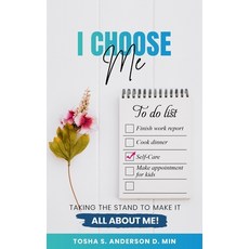 (영문도서) I Choose Me: Taking the Stand to Make It All about Me! Paperback, Anew Point Press, English, 9781734275704