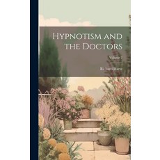 (영문도서) Hypnotism and the Doctors; Volume 2 Hardcover, Legare Street Press, English, 9781020317224