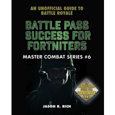 (영문도서) Battle Pass Success for Fortniters 6: An Unofficial Guide to Battle Royale Hardcover, Sky Pony, English, 9781510757066