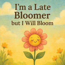 (영문도서)I'm a Late Bloomer but I Will Bloom Paperback, Rare Books & Publishing, English, 9798349352683