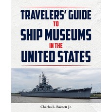 (英文圖書)Travelor's Guide to Ship Museums in the United States 平裝版, Christian Faith Publishing, 英文
