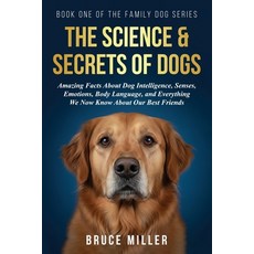 (영문도서)The Science & Secrets of Dogs: Amazing Facts About Dog Intelligence Senses Emo... Paperback, Pacific Trust Holdings Nz Ltd., English, 9781991397201