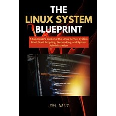 (영문도서)The Linux System Blueprint: A Superuser's Guide to the Linux Kernel System Boot... Paperback, Independently Published, English, 9798291445150