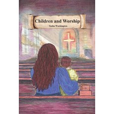 (영문도서)Children and Worship Paperback, Independently Published, English, 9798523672446