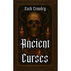 (英文圖書)Ancient Curses: Dark Rites and Black Magic from History's Shadows 平裝版, Independently Published, 英文
