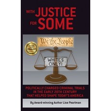 (영문도서)With Justice for Some: Politically Charged Criminal Trials in the Early 20th Cen... Hardcover, Regent Press, English, 9781587905773