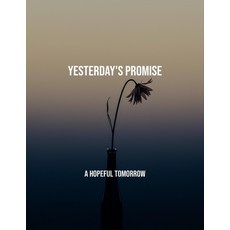 (영문도서)Yesterday'S Promise: A Hopeful Tomorrow Paperback, Independently Published, English, 9798264860584
