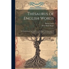 (영문도서) Thesaurus of English Words: So Classified and Arranged As to Facilitate the Expression of Ide... Paperback, Legare Street Press, 9781021333872