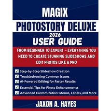 (영문도서)Magix Photostory Deluxe 2026 User Guide: From Beginner to Expert - Everything Yo... Paperback, Independently Published, English, 9798274678827