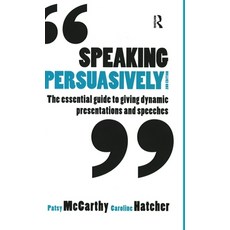 (영문도서)Speaking Persuasively: The Essential Guide to Giving Dynamic Presentations and S... Hardcover, Routledge, English, 9780367719432 Routledge, English, 9780367719432