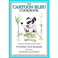 (영문도서) The Cartoon Bleu Cookbook: Living and Cooking in Ile de France Paperback, Korongo Books, English, 9781943741090