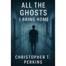 (영문도서)All the Ghosts I Bring Home Paperback, Independently Published, English, 9798274860314