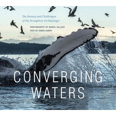 Converging Waters: The Beauty and Challenges of the Broughton Archipelago Hardcover, Rocky Mountain Books Incorp..., English, 9781771601658