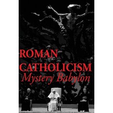 (영문도서)Roman Catholicism: Mystery Babylon Paperback, John Matthew Ministries, English, 9798349528293