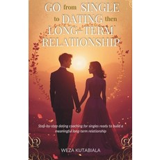 (英文圖書)Go from Single to Dating Then Long-Term Relationship: Step-by-step dating coachi... 平裝版, Independently Published, 英文