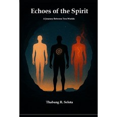 (영문도서)Echoes of the Spirit: A Journey Between Two Worlds Paperback, Independently Published, English, 9798271390425
