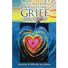 (영문도서) Unraveling Grief: A Mother's Spiritual Journey of Healing and Discovery Paperback, Citiofbooks, Inc., English, 9781962366878