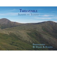 Twelvemile: Summit to Summit Paperback, Daniel H. Wieczorek