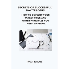 (영문도서) Secrets of Successful Day Traders: How to Develop Your Target Price and Other Principles You ... Paperback, Ryan Nolan, English, 9781806152872