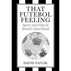 (영문도서) That Futebol Feeling: Sport and Play in Brazil's Heartland Paperback, Temple University Press, English, 9781439926055