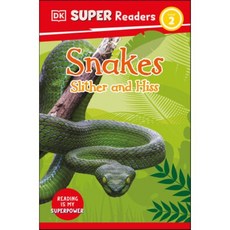DK Super Readers Level 2 Snakes Slither and Hiss, DK Publishing (Dorling Kind...