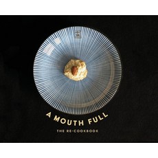 (영문도서) A Mouth Full: The Re-Cookbook Hardcover, Octoberworks, English, 9781732180130
