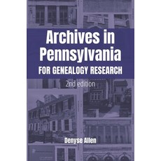(영문도서) Archives in Pennsylvania for Genealogy Research: A Guide to Records in Colleges... Paperback, Pa Ancestors L.L.C., English, 9798987443460