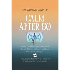 (영문도서)Calm After 50: Simple Daily Practices to Reduce Stress Restore Balance and Bui... Paperback, Independently Published, English, 9798242365667