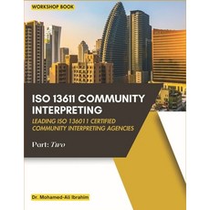 (영문도서) ISO 13611 Community Interpreting: Leading ISO 136011 Certified Community Interpreting Agencies Paperback, Independently Published, English, 9798877757813