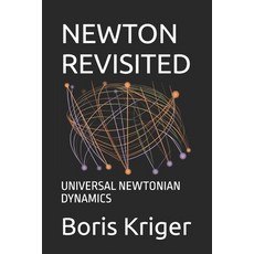 (영문도서)Newton Revisited: Universal Newtonian Dynamics Paperback, Independently Published, English, 9798245315348