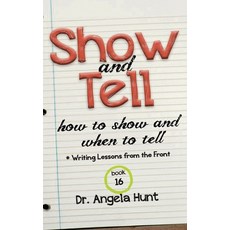 (영문도서)Show and Tell: How to Show and When to Tell Paperback, Hunthaven Press, English, 9781961394896