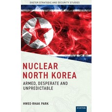 (英文圖書)Nuclear North Korea: Armed Desperate and Unpredictable 精裝版, University of Exeter Press, 英文